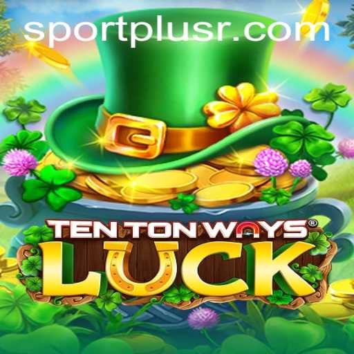 Discovering TenTonWaysLuck: The Ultimate Interactive Experience